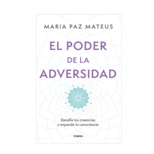 LIBRO EL PODER DE LA ADVERSIDAD MARIA PAZ MATEUS
